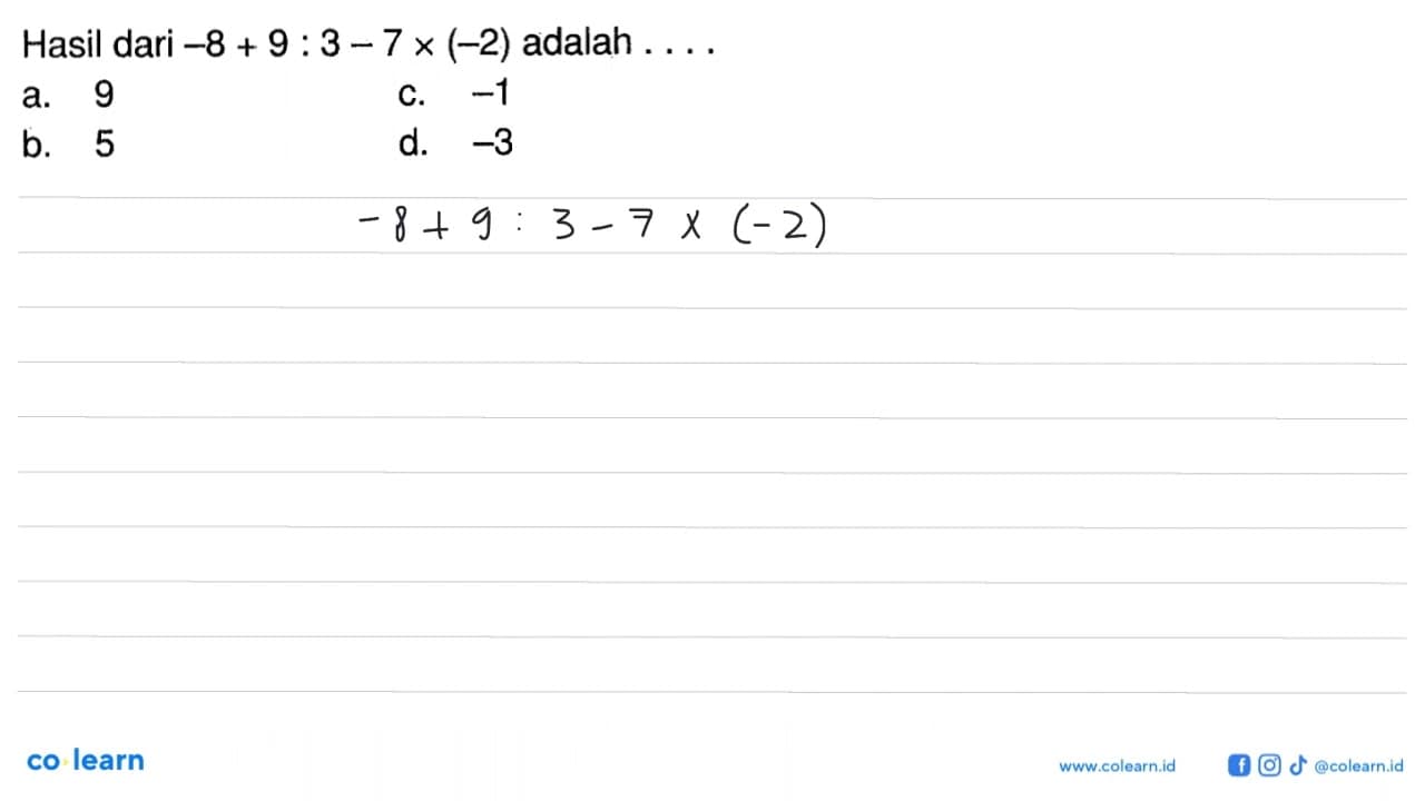 Hasil dari -8+9:3 -7x(-2) adalah