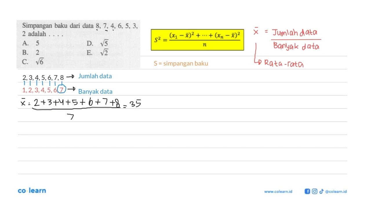 Simpangan baku dari data 8,7,4,6,5,3,2 adalah ....