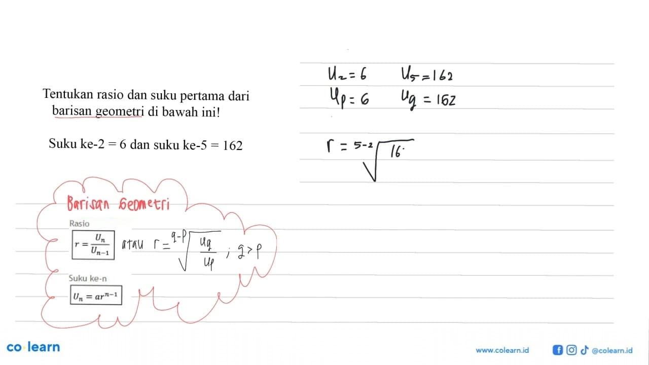 Tentukan rasio dan suku pertama dari barisan geometri di