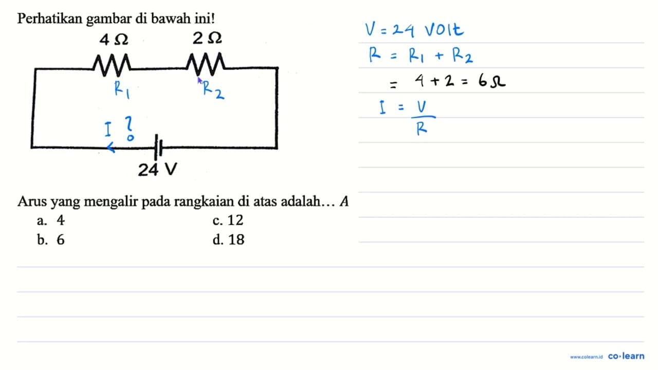 Perhatikan gambar di bawah ini! 4 ohm 2 ohm 24 V Arus yang