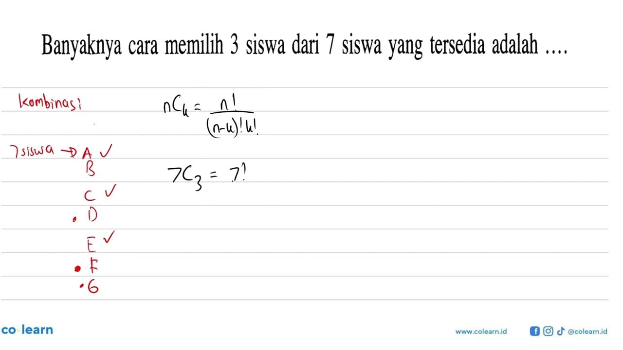 Banyaknya cara memilih 3 siswa dari 7 siswa yang tersedia