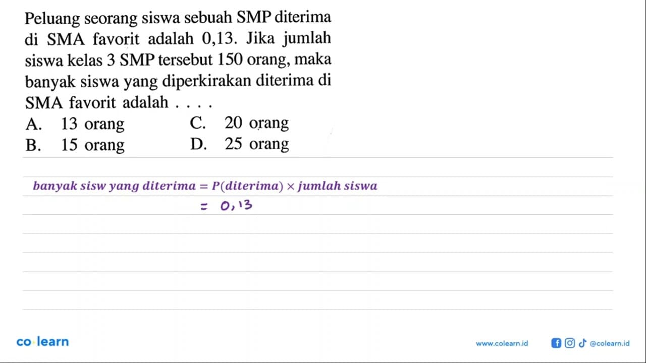 Peluang seorang siswa sebuah SMP diterima di SMA favorit