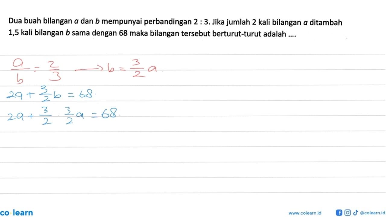 Dua buah bilangan a dan b mempunyai perbandingan 2 : 3.