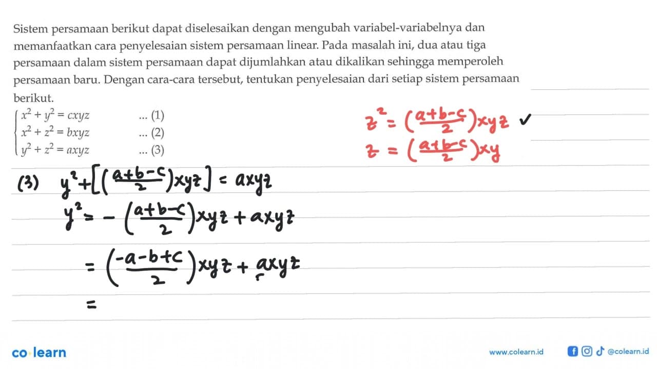 Sistem persamaan berikut dapat diselesaikan dengan mengubah