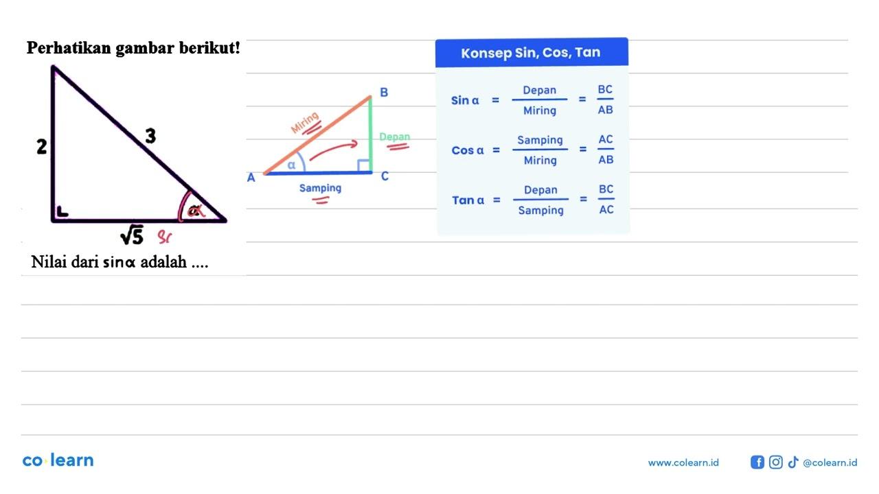 Perhatikan gambar berikut! 3 2 akar(5) alpha Nilai dari sin