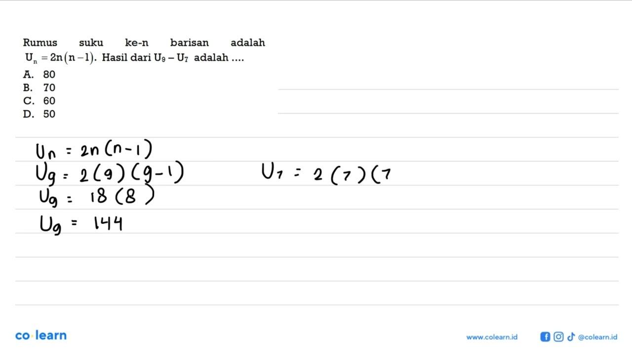 Rumus suku ke-n barisan adalah Un 2n = (n -1). Hasil dari