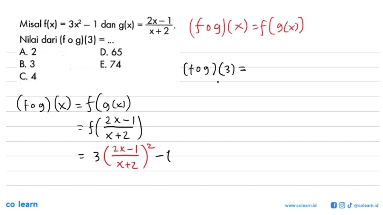 Misal f(x)=3x^2-1 dan g(x)=(2x-1)/(x+2). Nilai dari (f o