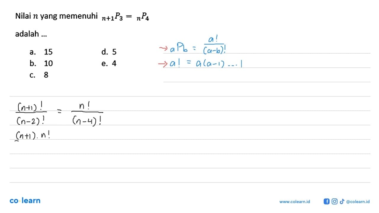 Nilai n yang memenuhi n+1 P3= n P4 adalah ...