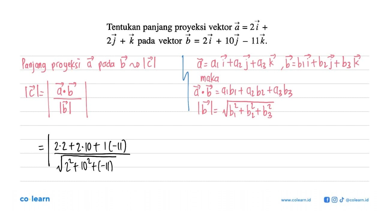 Tentukan panjang proyeksi vektor a=2i+2j+k pada vektor