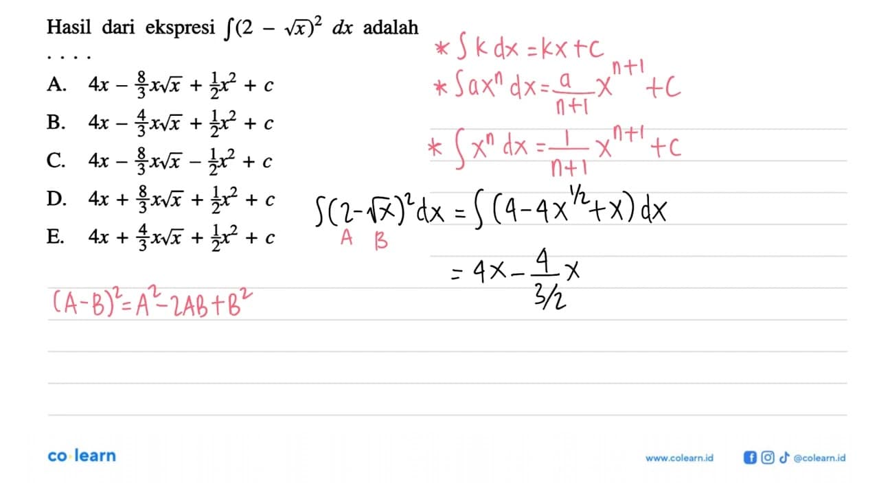 Hasil dari ekspresi integral (2-akar(x))^2 dx adalah ...