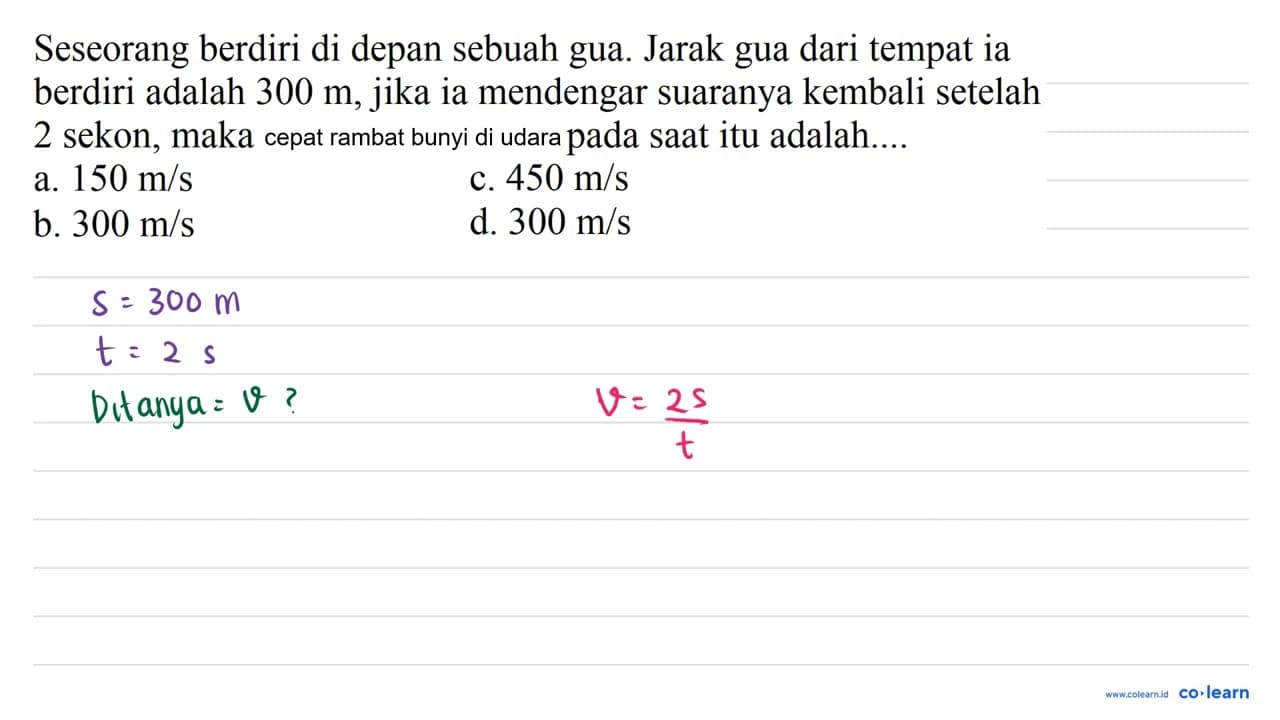 Seseorang berdiri di depan sebuah gua. Jarak gua dari