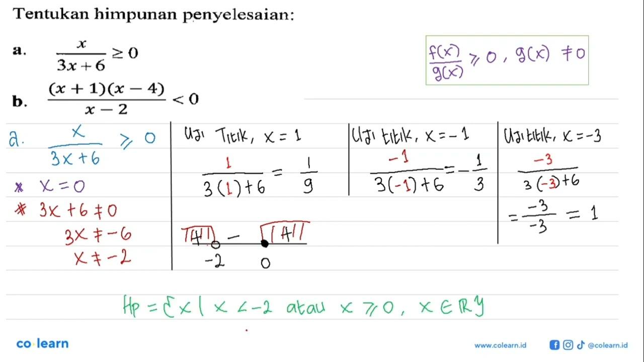 Tentukan himpunan penyelesaian: a. x/(3x+6)>=0 b.