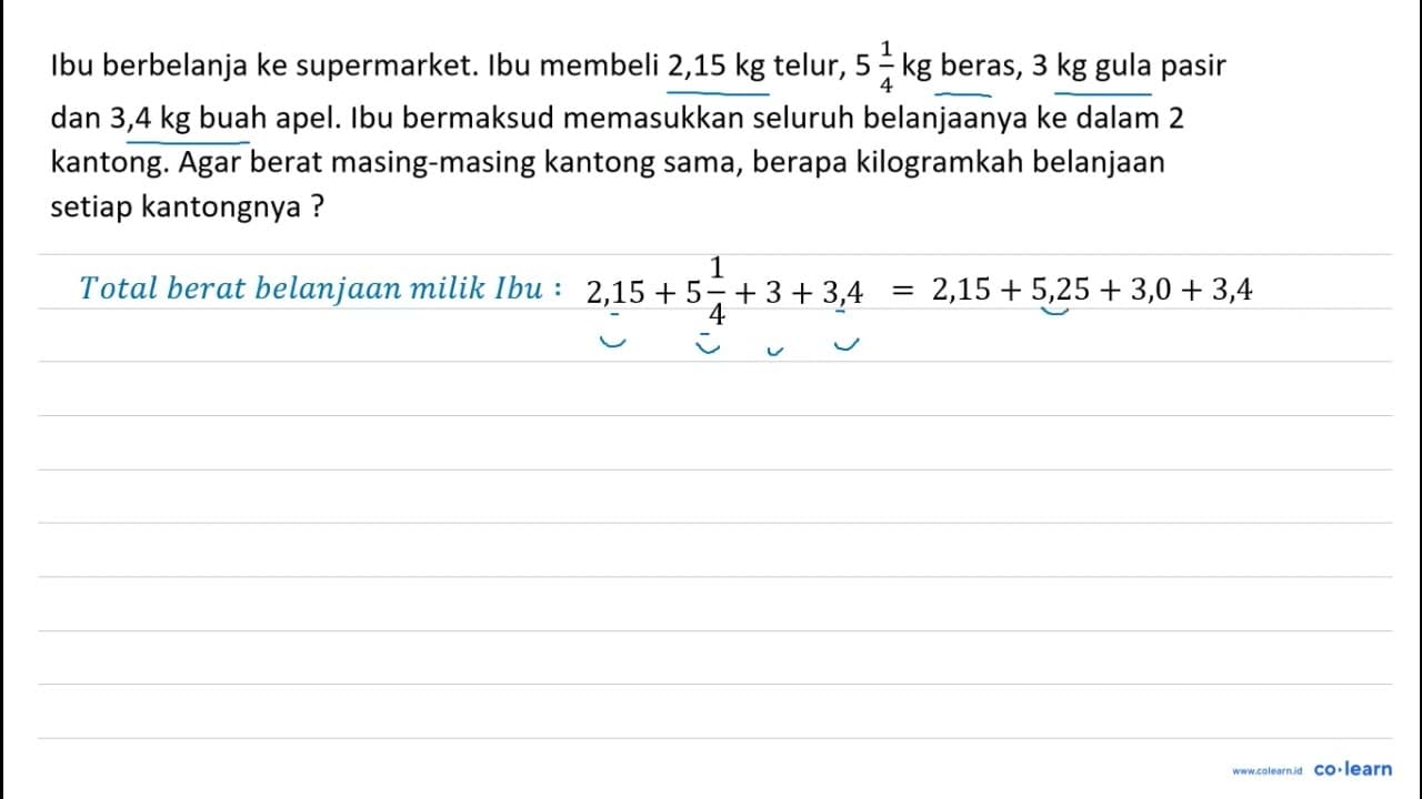 Ibu berbelanja ke supermarket. Ibu membeli 2,15 kg telur, 5