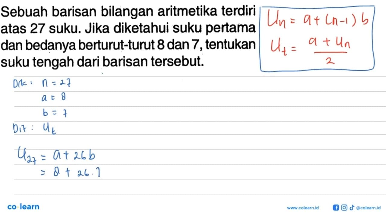 Sebuah barisan bilangan aritmetika terdiri atas 27 suku.