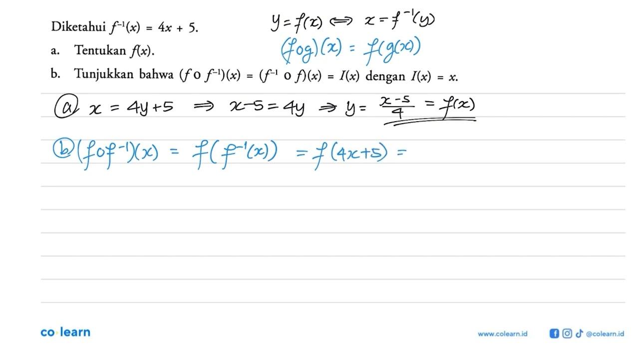 Diketahui f^(-1)(x)=4x+5 a. Tentukan f(x). b. Tunjukkan