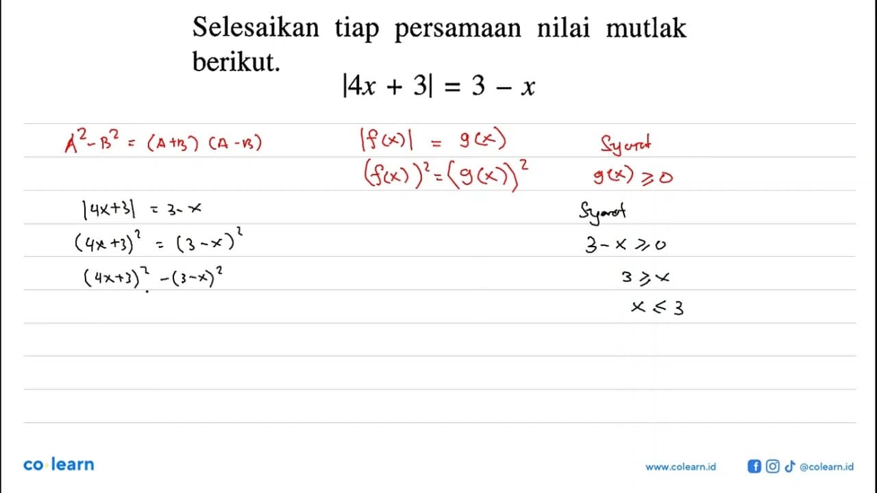 Selesaikan tiap persamaan nilai mutlak berikut. |4x+3| =