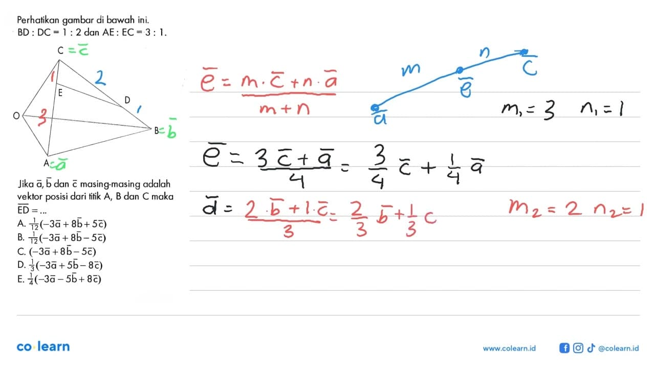 Perhatikan gambar di bawah ini. BD:DC=1:2 dan AE:EC=3:1