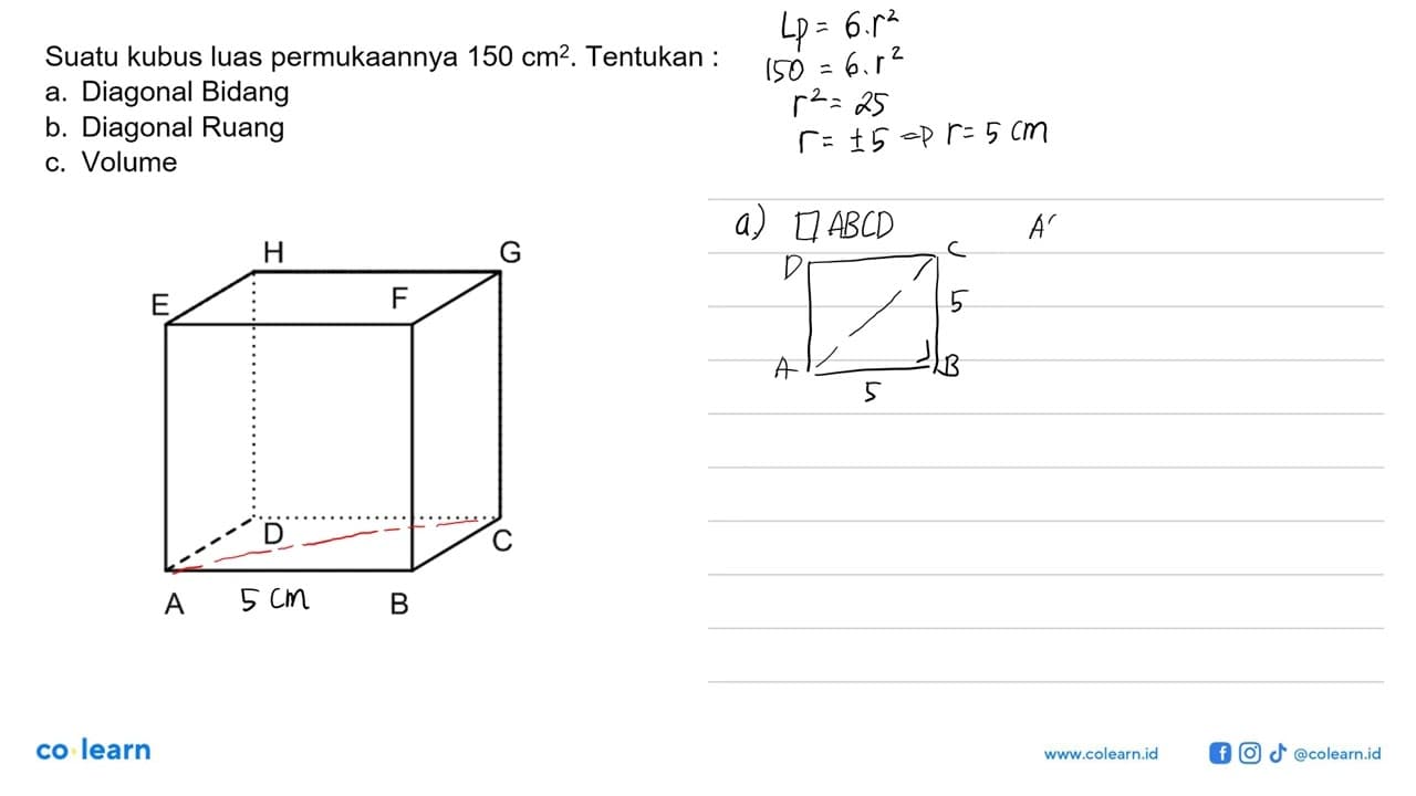 Suatu kubus luas permukaannya 150 cm^2. Tentukan a.Diagonal