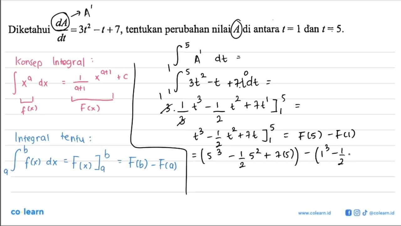 Diketahui (dA)/(dt) = 3t^2 - t + 7, tentukan perubahan