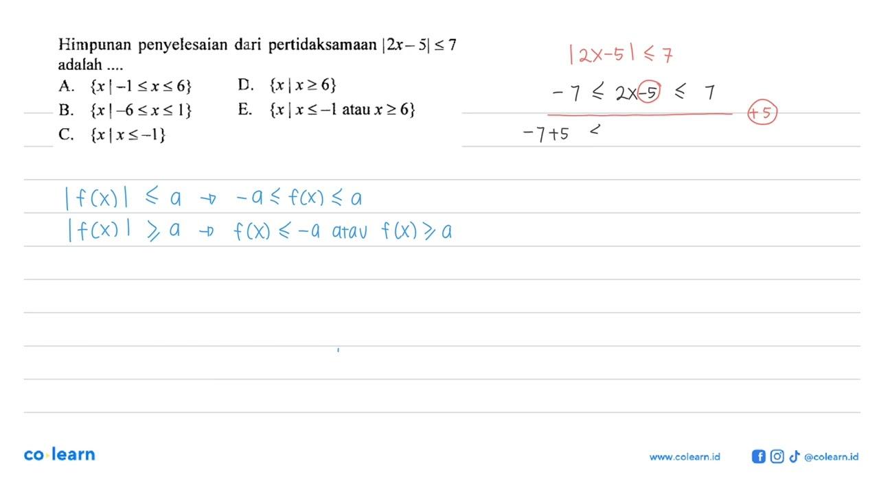 Himpunan penyelesaian dari pertidaksamaan |2x-5|<=7 adalah