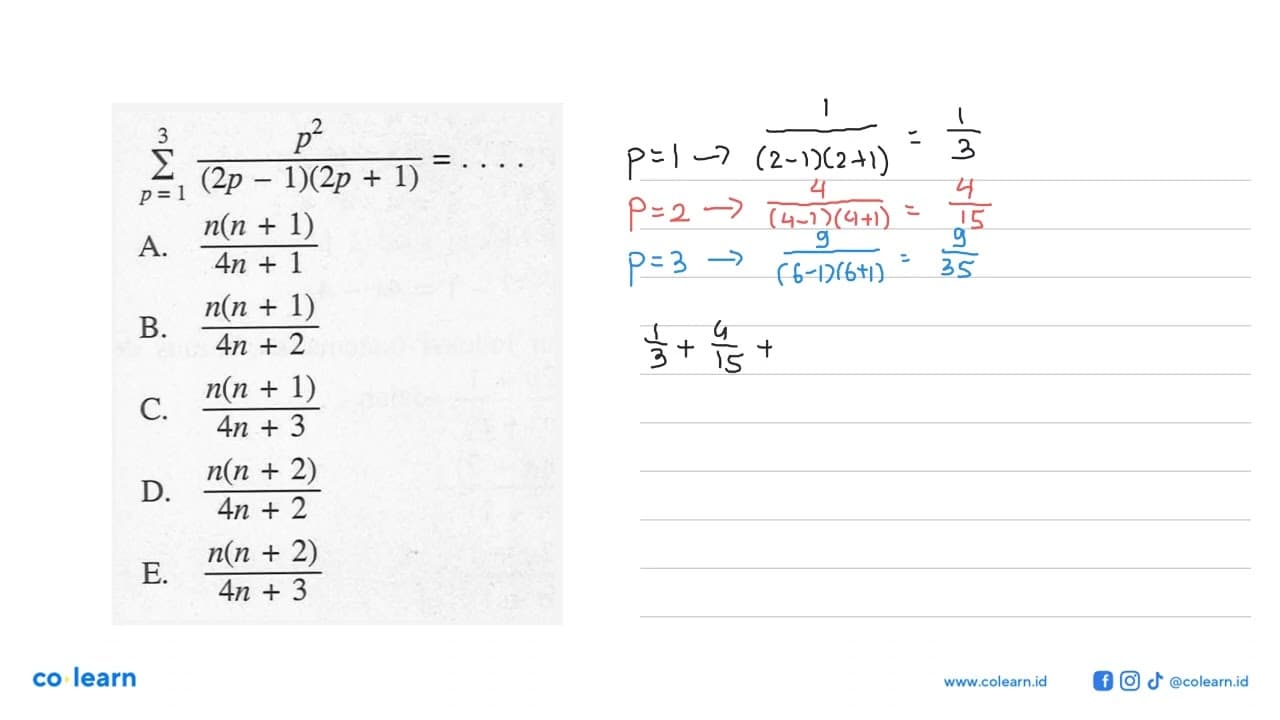 sigma p=1 3 (p^2)/((2p-1)(2p+1)) = . . . .