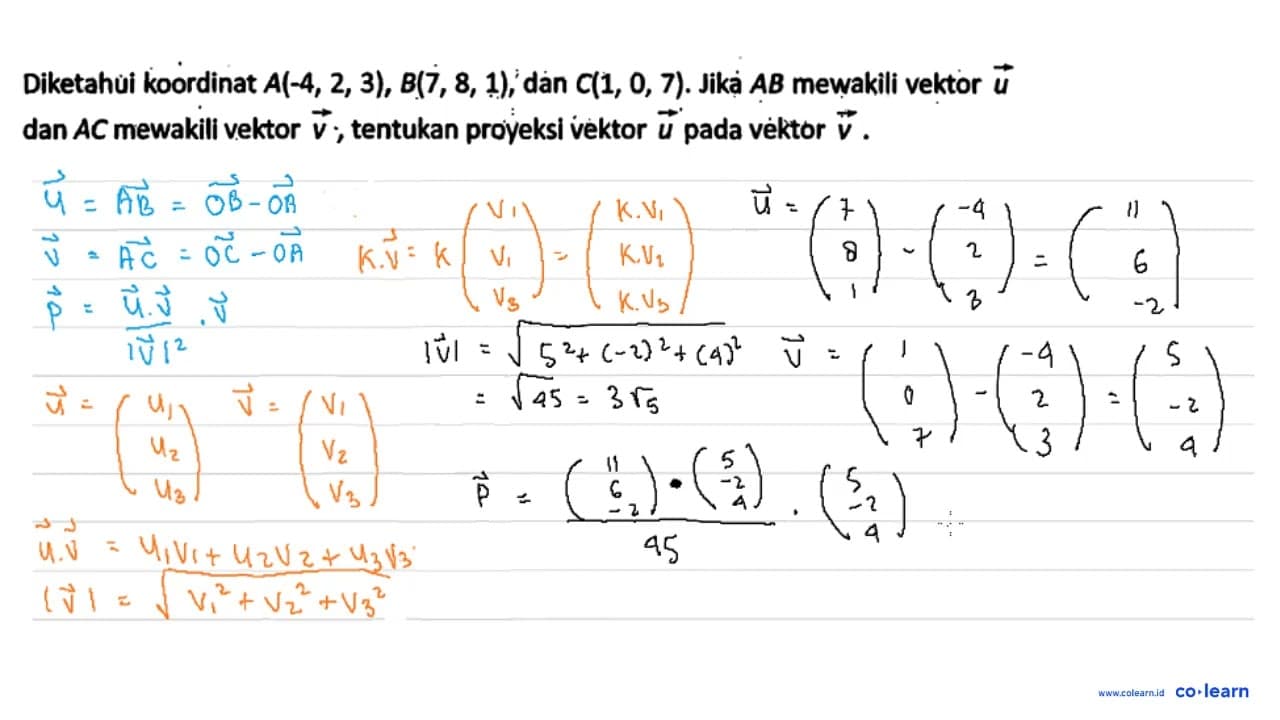 Diketahui koordinat A(-4, 2, 3), B(7 , 8, 1), dan C(1, 0,