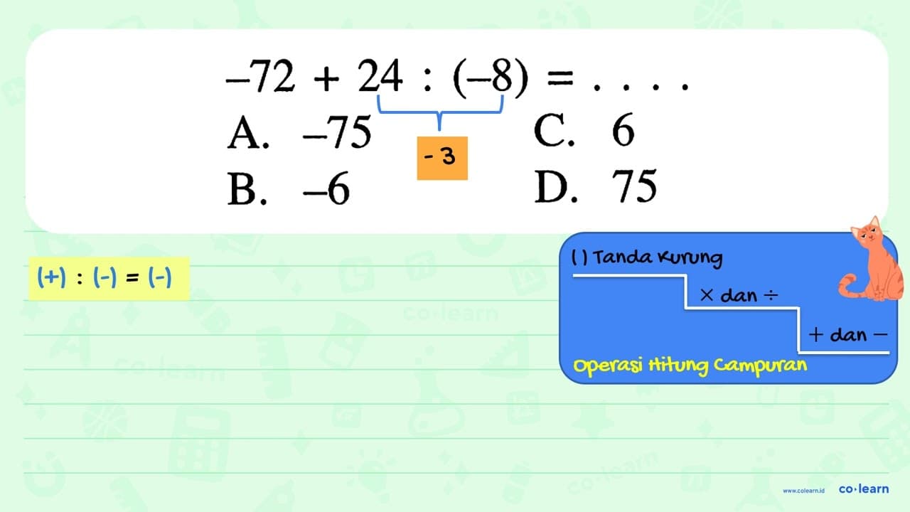-72 + 24 : (-8) = ....