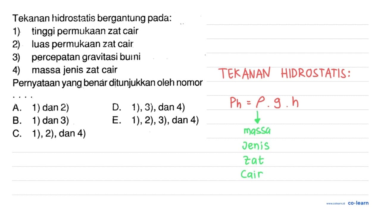 Tekanan hidrostatis bergantung pada:1) tinggi permukaan zat