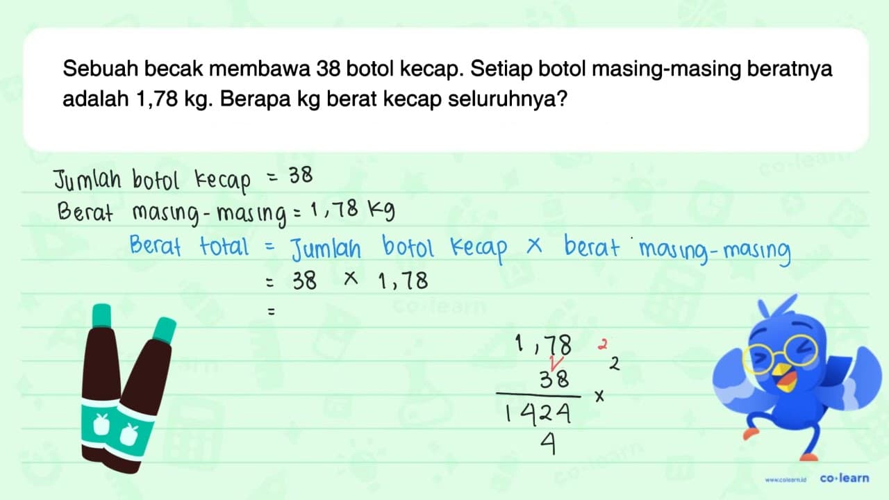 Sebuah becak membawa 38 botol kecap. Setiap botol