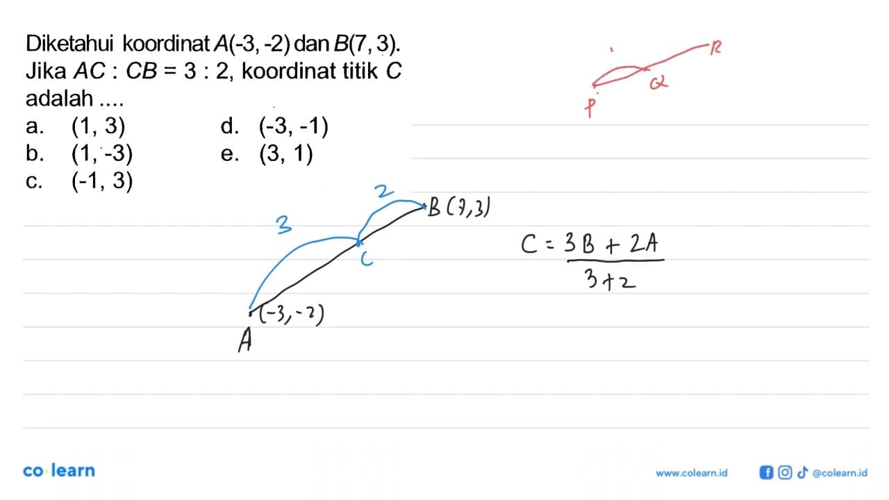 Diketahui koordinat A(-3,-2) dan B(7,3). Jika AC:CB=3:2,