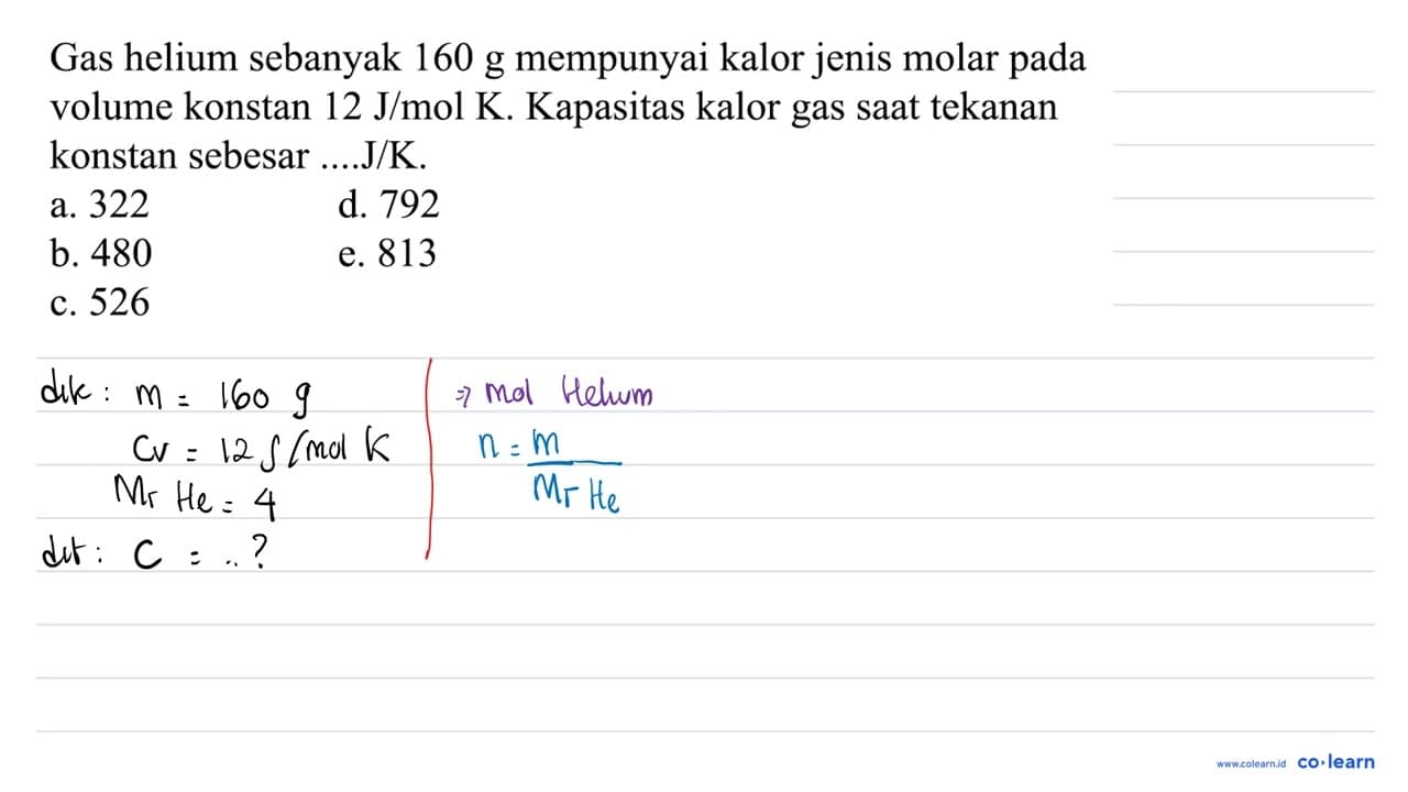 Gas helium sebanyak 160 g mempunyai kalor jenis molar pada