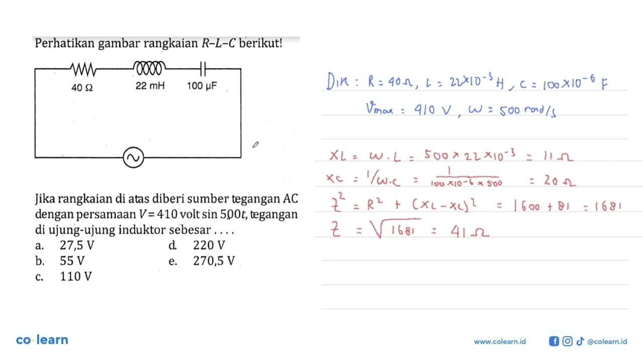 Perhatikan gambar rangkaian R-L-C berikut! 40 ohm 22 mH 100