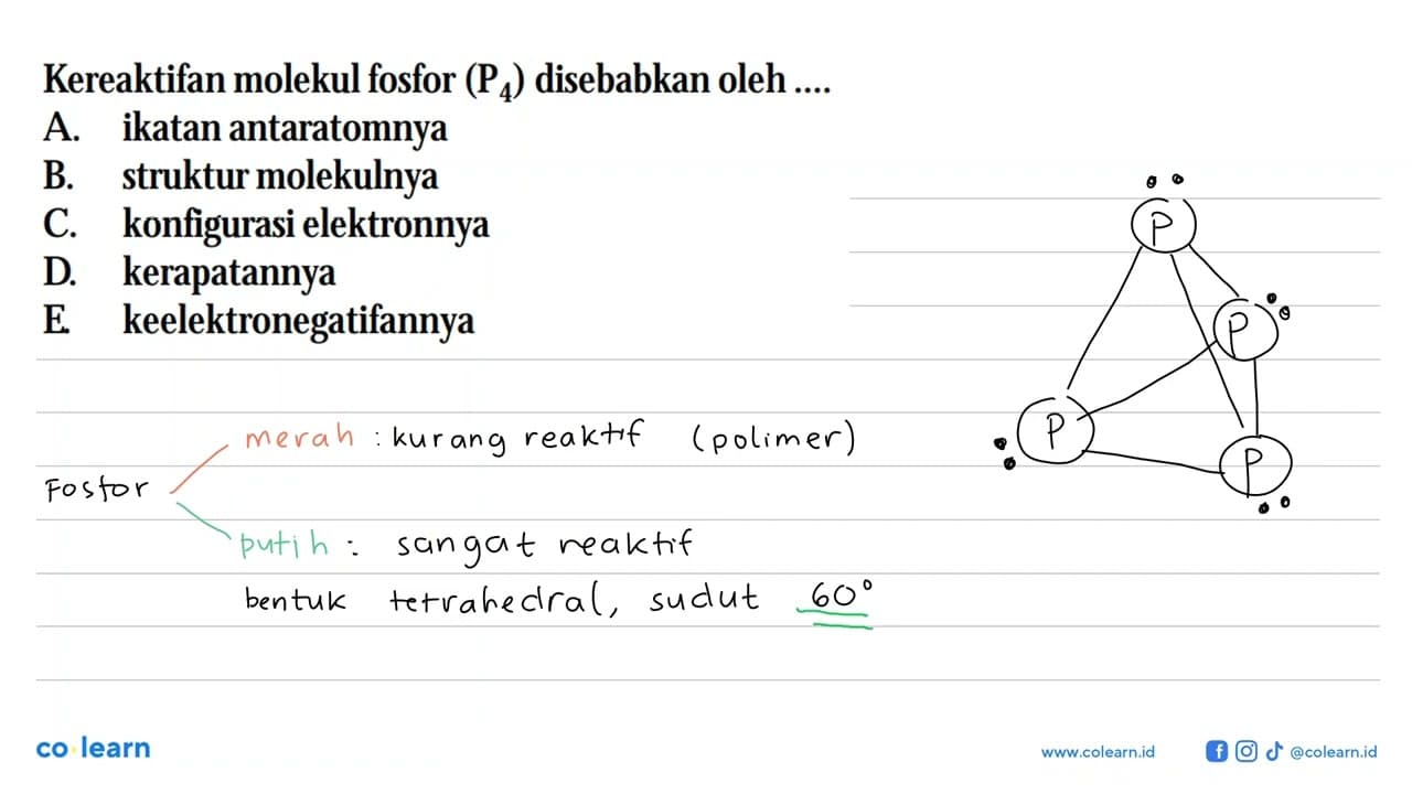 Kereaktifan molekul fosfor (P4) disebabkan oleh ....