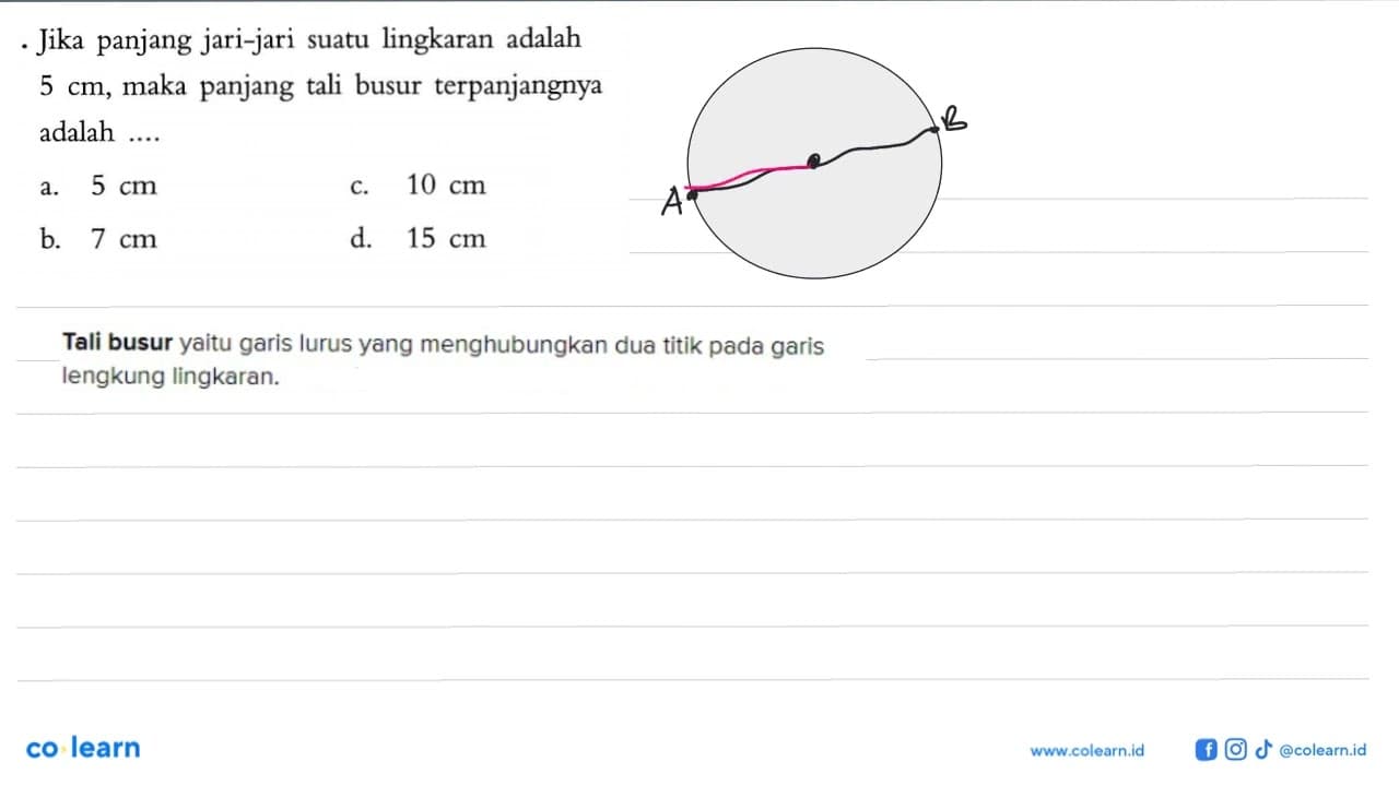 Jika panjang jari-jari suatu lingkaran adalah 5 cm , maka