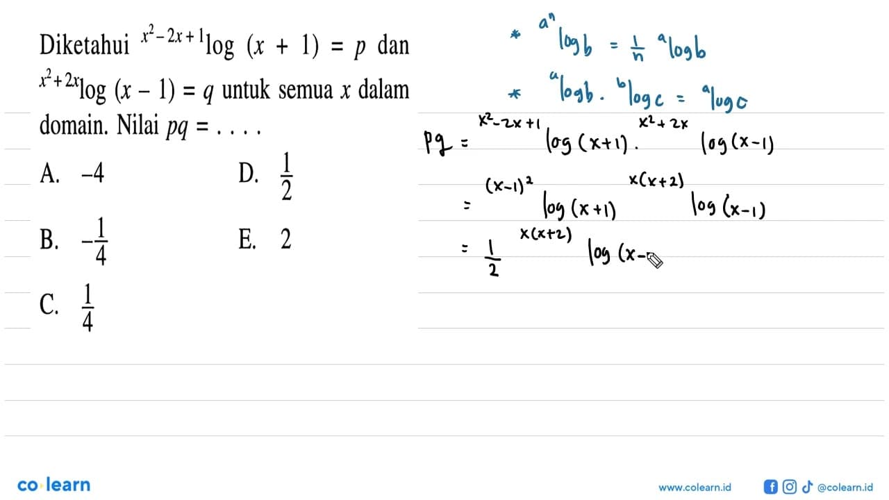 Diketahui (x^2-2x+1) log (x+1)=p dan x^2+2x log (x-1)=q