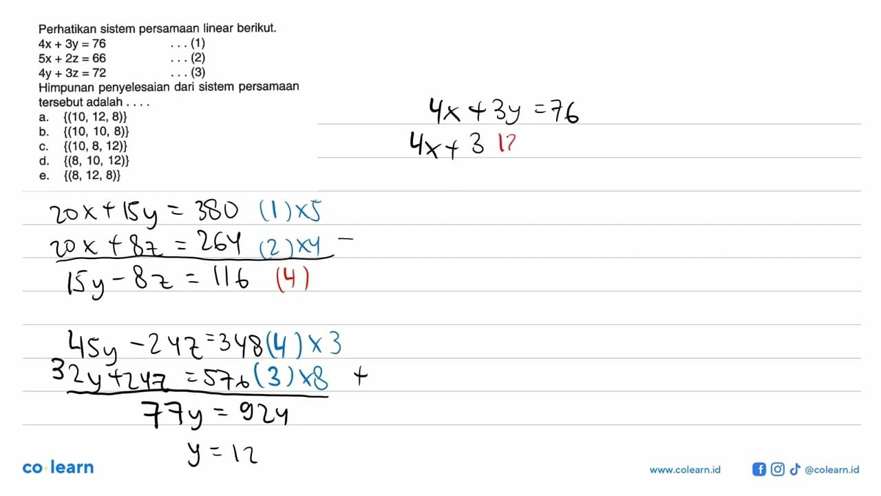 Perhatikan sistem persamaan linear berikut. 4x+3y=76 ...(1)