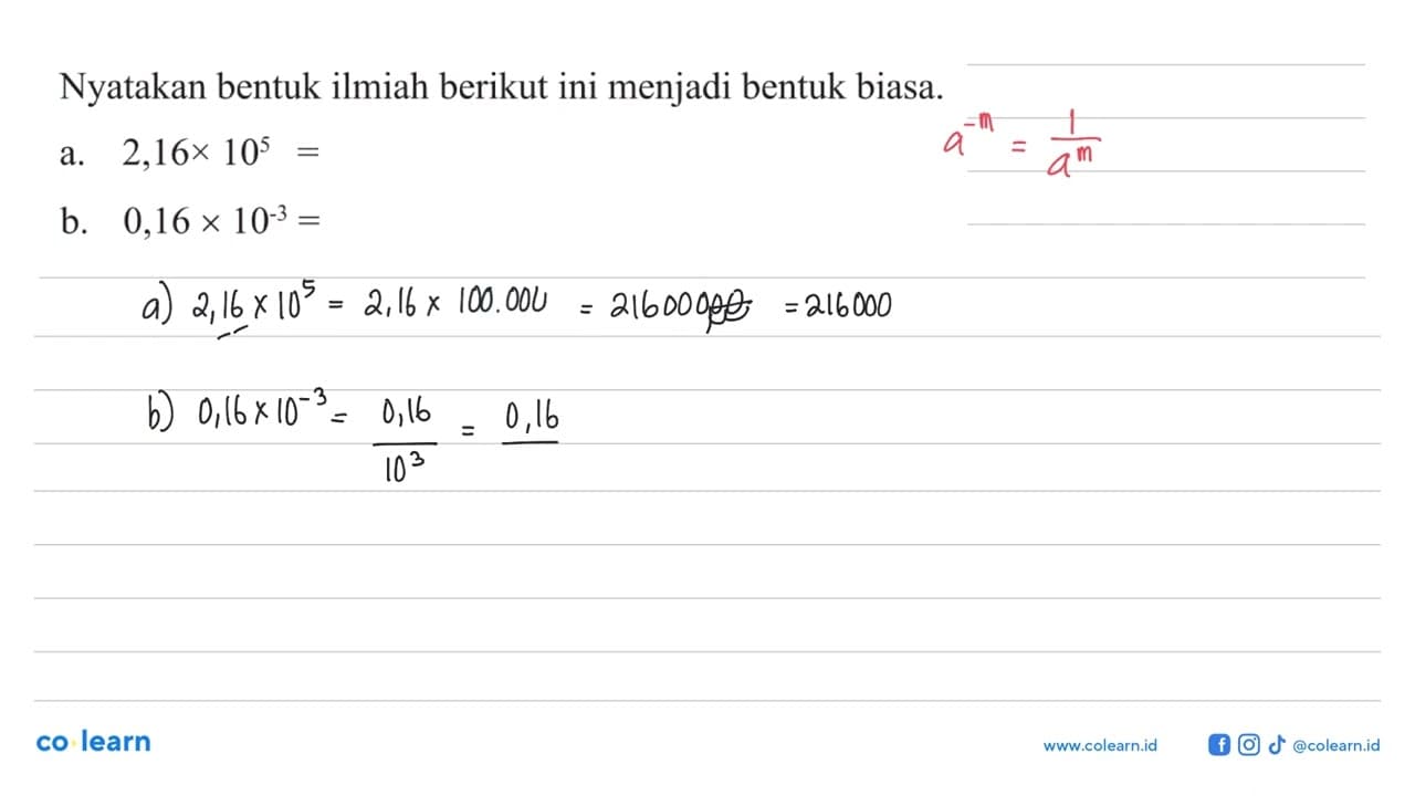 Nyatakan bentuk ilmiah berikut ini menjadi bentuk biasa. a.