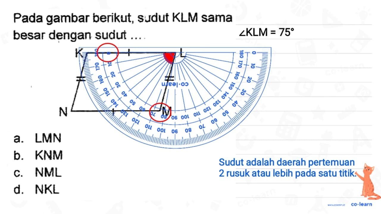 Pada gambar berikut, sudut KLM sama besar dengan sudut ...