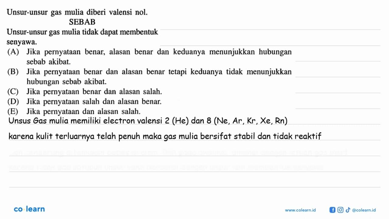 Unsur-unsur gas mulia diberi valensi nol. SEBAB Unsur-unsur