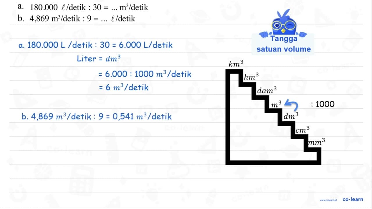 a. 180.000 l/detik: 30 = m^3/detik b. 4,869 m^3 /detik : 9