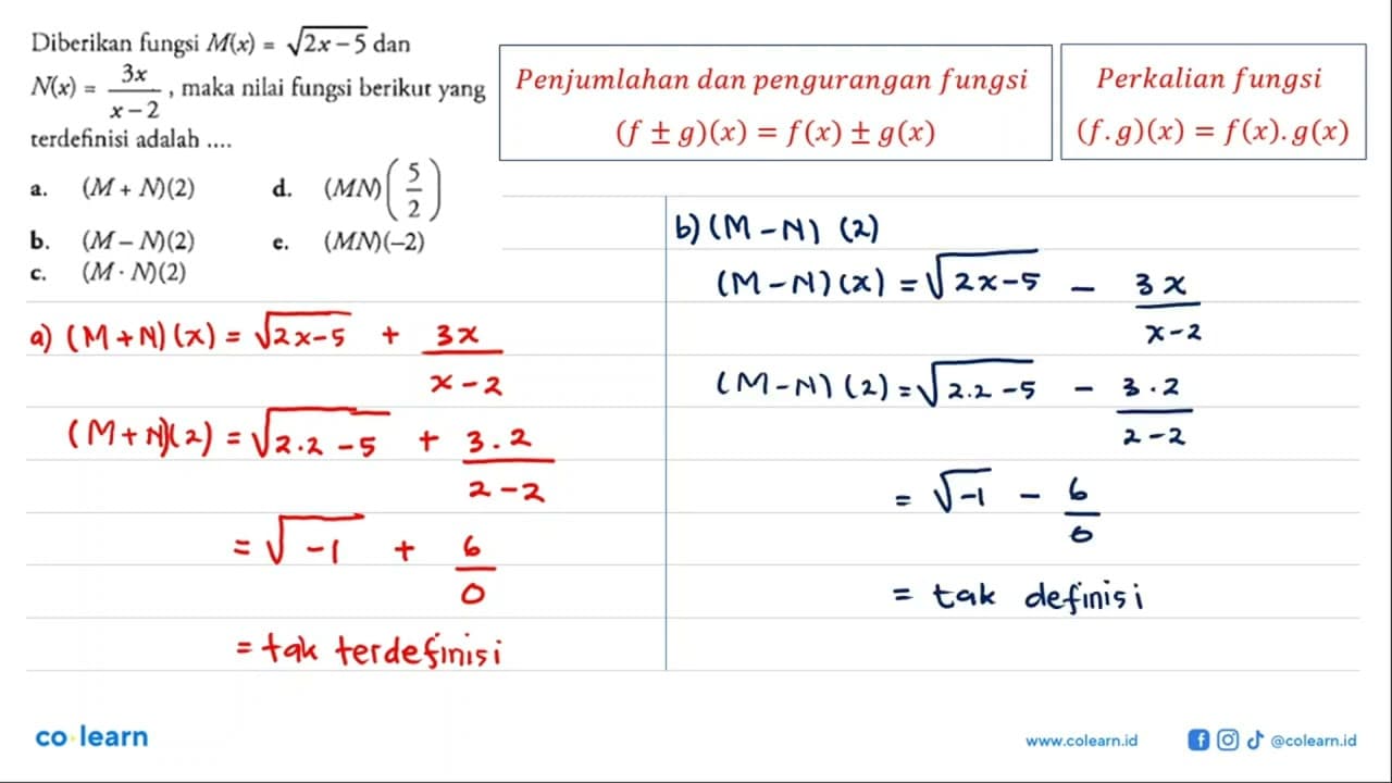 Diberikan fungsi M(x)=akar(2x-5) dan N(x)=3x/(x-2) , maka