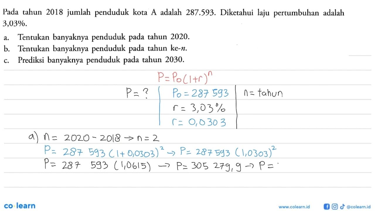 Pada tahun 2018 jumlah penduduk kota A adalah 287.593 .