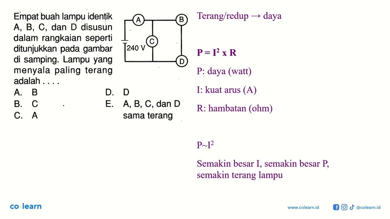 Empat buah lampu identik A, B, C, dan D disusun dalam