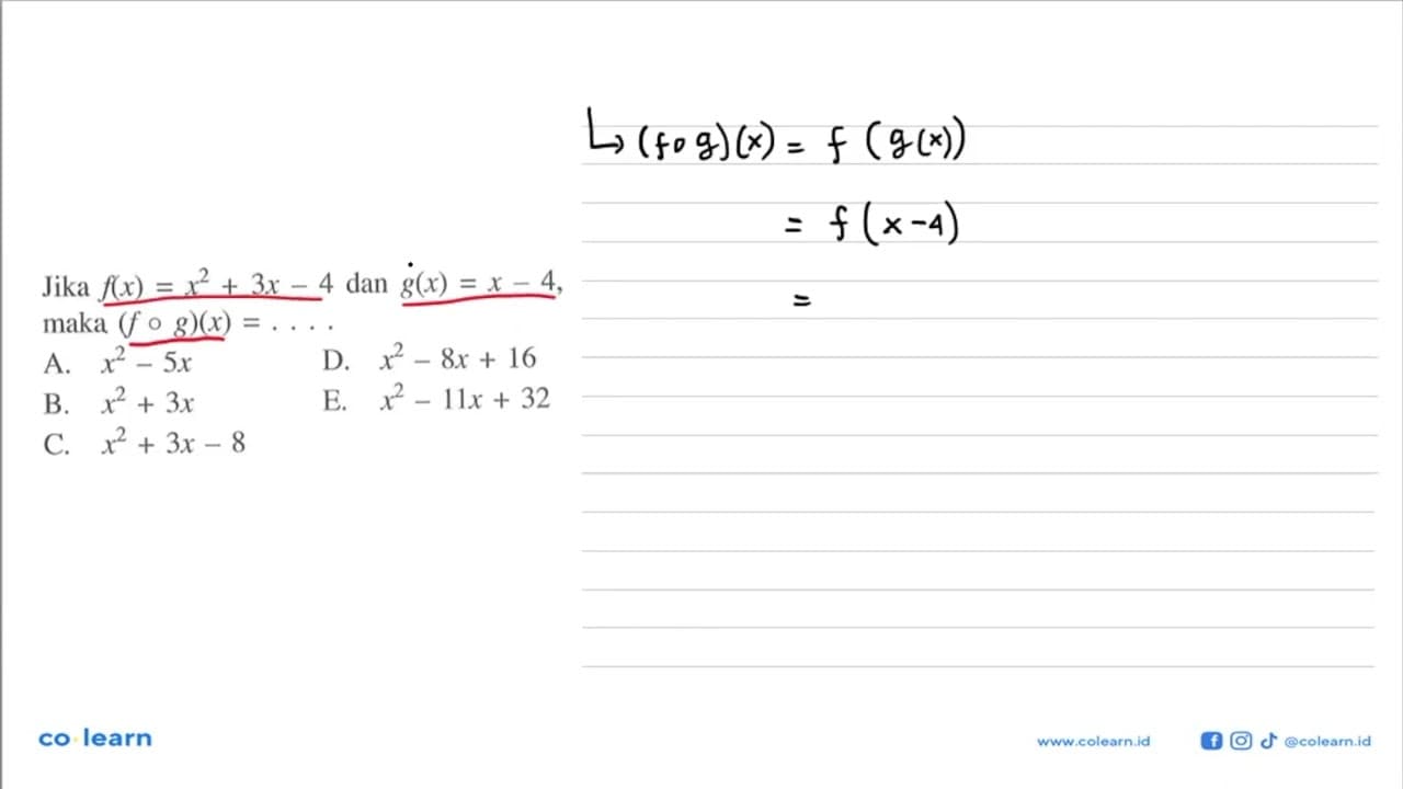 Jika f(x)=x^2+3x-4 dan g(x)=x-4 maka (f o g)(x)=....