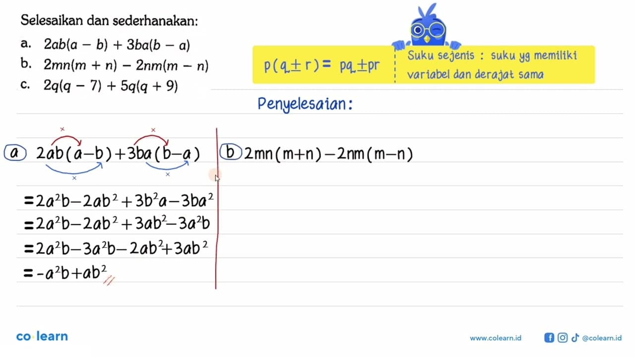 Selesaikan dan sederhanakan: a. 2ab(a-b)+3ba(b-a) b.