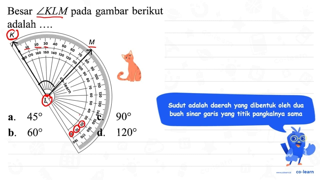 Besar sudut K L M pada gambar berikut adalah .... C a. 45