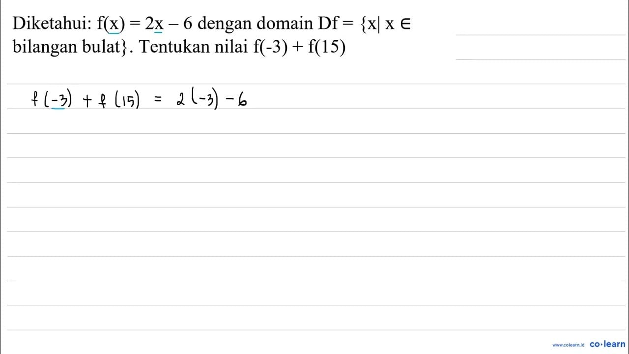 Diketahui: f(x)=2 x-6 dengan domain D f={x | x in bilangan