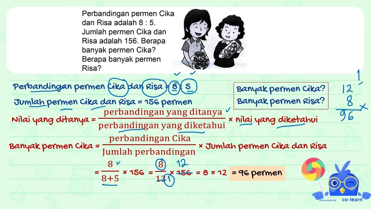 Perbandingan permen Cika dan Risa adalah 8 : 5 . Jumlah