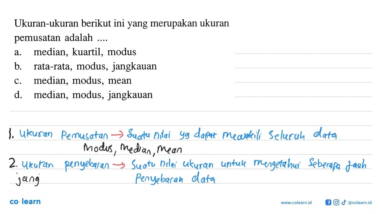 Ukuran-ukuran berikut ini yang merupakan ukuran pemusatan