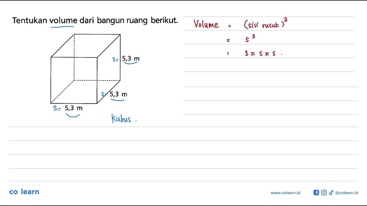 Tentukan volume dari bangun ruang berikut. 5,3 m 5,3 m 5,3